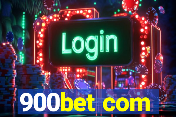 900bet com